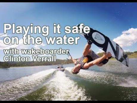 Playing it safe on the water - with wakeboarder Clinton Verrall